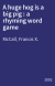 A huge hog is a big pig : a rhyming word game