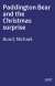 Paddington Bear and the Christmas surprise