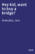 Hey kid, want to buy a bridge?