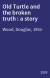 Old Turtle and the broken truth : a story