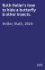 Ruth Heller's how to hide a butterfly & other insects.