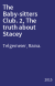 The Baby-sitters Club. 2, The truth about Stacey