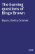The burning questions of Bingo Brown