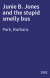 Junie B. Jones and the stupid smelly bus