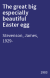 The great big especially beautiful Easter egg