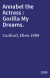 Annabel the Actress : Gorilla My Dreams.