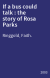 If a bus could talk : the story of Rosa Parks