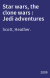 Star wars, the clone wars : Jedi adventures