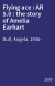 Flying ace : AR 5.0 : the story of Amelia Earhart