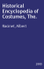 Historical Encyclopedia of Costumes, The.