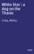 White Star : a dog on the Titanic