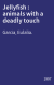 Jellyfish : animals with a deadly touch