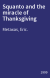 Squanto and the miracle of Thanksgiving