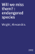 Will we miss them? : endangered species