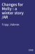 Changes for Molly : a winter story /AR