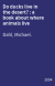 Do ducks live in the desert? : a book about where animals live