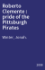 Roberto Clemente : pride of the Pittsburgh Pirates