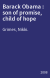 Barack Obama : son of promise, child of hope