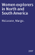 Women explorers in North and South America : Nellie Cashman, Violet Cressy-Marcks, Ynes Mexia, Mary Blair Niles, Annie Peck