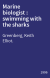 Marine biologist : swimming with the sharks