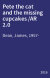 Pete the cat and the missing cupcakes /AR 2.0