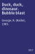 Duck, duck, dinosaur. Bubble blast
