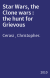 Star Wars, the Clone wars : the hunt for Grievous