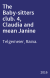 The Baby-sitters club. 4, Claudia and mean Janine