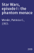 Star Wars, episode I : the phantom menace