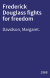 Frederick Douglass fights for freedom