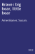 Brave : big bear, little bear