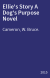 Ellie's Story A Dog's Purpose Novel