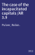 The case of the incapacitated capitals /AR 3.9
