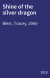 Shine of the silver dragon