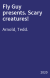 Fly Guy presents. Scary creatures!
