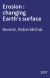 Erosion : changing Earth's surface