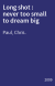 Long shot : never too small to dream big