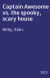 Captain Awesome vs. the spooky, scary house
