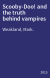 Scooby-Doo! and the truth behind vampires