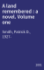 A land remembered : a novel. Volume one