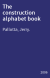 The construction alphabet book