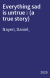 Everything sad is untrue : (a true story)
