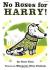 No Roses for Harry (Harry the Dog)