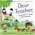 Dear Teacher A Celebration of People Who Inspire Us
