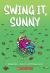 Swing It, Sunny!