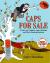 Caps for Sale A Tale of a Peddler, Some Monkeys, and Their Monkey Business