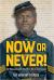 Now or Never!