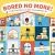 Bored No More! The ABCs of What to Do When There's Nothing to Do