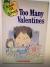 Too Many Valentines