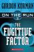 The Fugitive Factor